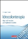 Idrocolonterapia. Ripulire l'intestino per migliorare la salute. E-book. Formato EPUB ebook