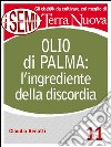 Olio di palma: l'ingrediente della discordia. E-book. Formato Mobipocket ebook