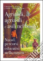 Agrinidi, agriasili e asili nel bosco. Nuovi percorsi educativi nella natura. E-book. Formato EPUB ebook