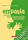 Empatia. Al cuore della Comunicazione nonviolentaIl potere e la gioia dell'accoglienza. E-book. Formato EPUB ebook di Jean Philippe Faure