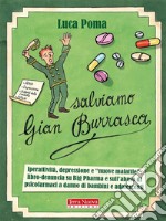 Salviamo Gian BurrascaAdhd e non solo: il business di Big Pharma. E-book. Formato Mobipocket ebook