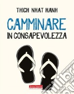 Camminare in consapevolezzaMeraviglia e gratitudine ad ogni passo. E-book. Formato EPUB ebook