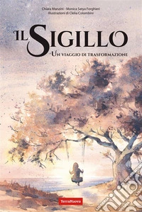 Il sigilloUn viaggio di trasformazione. E-book. Formato EPUB ebook