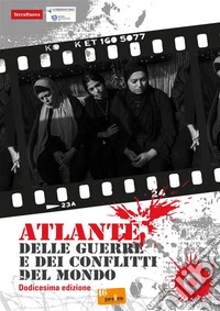 Atlante delle guerre e dei conflitti del mondo. XII edizione. E-book. Formato EPUB ebook