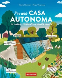Per una CASA AUTONOMAin acqua elettricità e riscaldamento. E-book. Formato EPUB ebook