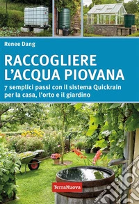 Raccogliere l'acqua piovana7 semplici passi con il sistema Quickrain. Per la casa, l'orto e il giardino. E-book. Formato EPUB ebook