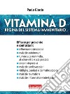 Vitamina DRegina del sistema immunitario. E-book. Formato Mobipocket ebook di Paolo Giordo