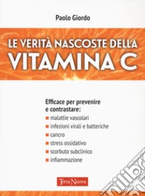 Le verità nascoste della Vitamina C. E-book. Formato EPUB ebook di Paolo Giordo