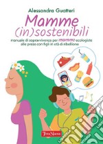 Mamme (in)sostenibili. E-book. Formato EPUB ebook