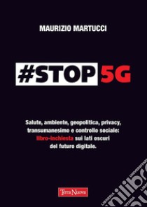 #Stop 5G. E-book. Formato EPUB ebook di Maurizio Martucci