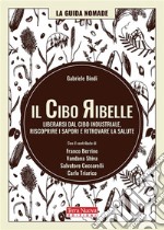 Il cibo ribelle. E-book. Formato EPUB ebook