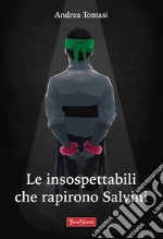 Le insospettabili che rapirono Salvini. E-book. Formato EPUB ebook