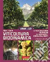 Viticoltura biodinamicaLa prima guida pratica per applicare il metodo agricolo biodinamico al vigneto. E-book. Formato EPUB ebook