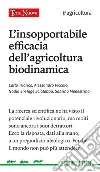 L&apos;insopportabile efficacia dell&apos;agricoltura biodinamica. E-book. Formato EPUB ebook