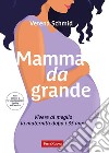 Mamma da grandeVivere al meglio la maternità dopo i 35 anni. E-book. Formato EPUB ebook di Verena Schmid