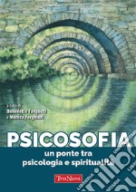 PsicosofiaUn ponte tra psicologia e spiritualità. E-book. Formato EPUB ebook