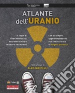 Atlante dell&apos;uranioDati e fatti sulla materia prima dell’era nucleare. E-book. Formato EPUB ebook