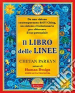 Il libro delle lineeUna visione contemporanea degli I-Ching per liberare il nostro potenziale. E-book. Formato EPUB