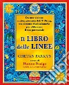 Il libro delle lineeUna visione contemporanea degli I-Ching per liberare il nostro potenziale. E-book. Formato EPUB ebook di Chetan Parkyn