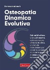 Osteopatia dinamica evolutivaPer la prevenzione e la cura dei problemi articolari e l'evoluzione del paziente. E-book. Formato EPUB ebook di Francesca Abburà