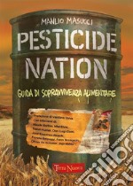 Pesticide nationGuida di sopravvivenza alimentare. E-book. Formato EPUB ebook