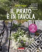 Il prato è in tavolaPiante selvatiche commestibili d’Italia. E-book. Formato EPUB ebook