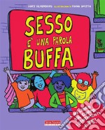 Sesso è una parola buffaUn libro sul corpo, i sentimenti e te. E-book. Formato EPUB ebook