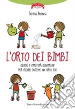 L&apos;orto dei bimbiGiochi e attività didattiche per creare insieme ai bambini un orto bio. E-book. Formato EPUB