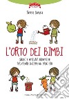 L&apos;orto dei bimbiGiochi e attività didattiche per creare insieme ai bambini un orto bio. E-book. Formato EPUB ebook