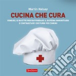 Cucina che curaConsigli e ricette per rafforzare il sistema immunitario e contrastare i disturbi più comuni. E-book. Formato EPUB ebook