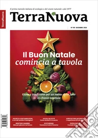 Terra Nuova Dicembre 2024Il primo mensile italiano di ecologia e del vivere naturale. Dal 1977. E-book. Formato EPUB ebook