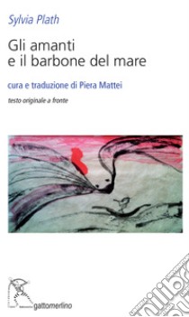 Gli amanti e il barbone del mare. E-book. Formato PDF ebook di Sylvia Plath