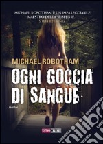 Ogni goccia di sangue. E-book. Formato EPUB