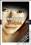 Strega. E-book. Formato EPUB ebook di Remo Guerrini