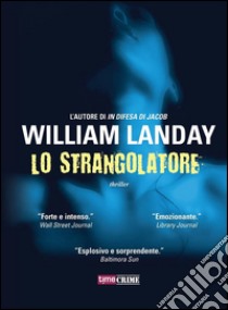 Lo strangolatore. E-book. Formato EPUB ebook di William Landay