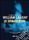 Lo strangolatore. E-book. Formato EPUB ebook di William Landay