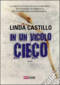 In un vicolo cieco. E-book. Formato EPUB ebook di Linda Castillo