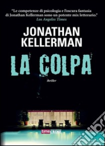 La colpa (Alex Delaware #28). E-book. Formato EPUB ebook di Jonathan Kellerman