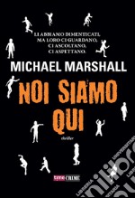 Noi siamo qui. E-book. Formato EPUB