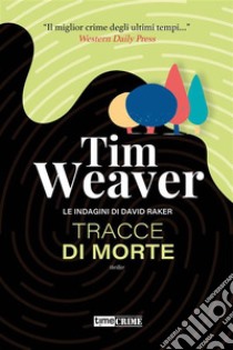 Tracce di morte. E-book. Formato EPUB ebook di Tim Weaver