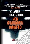 Non guardarti indietro. E-book. Formato EPUB ebook di Clare Donoghue