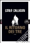 Il ritorno dei tre. E-book. Formato EPUB ebook di Carlo Callegari