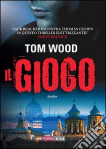 Il gioco. E-book. Formato EPUB ebook di Tom Wood