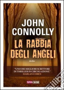 La rabbia degli angeli. E-book. Formato EPUB ebook di John Connolly