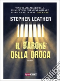 Il barone della droga. E-book. Formato EPUB ebook di Stephen Leather