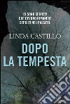 Dopo la tempesta. E-book. Formato EPUB ebook di Linda Castillo