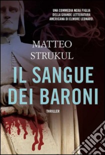 Il sangue dei baroni. E-book. Formato EPUB ebook di Matteo Strukul