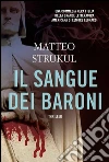Il sangue dei baroni. E-book. Formato EPUB ebook di Matteo Strukul