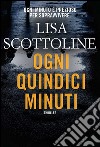 Ogni quindici minuti. E-book. Formato EPUB ebook