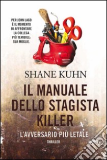 Il manuale dello stagista killer. L'avversario più letale. E-book. Formato EPUB ebook di Shane Kuhn